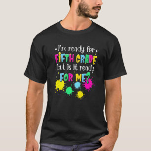 Im Ready For 5th Grade Kids Parents Teacher 1 T-Shirt