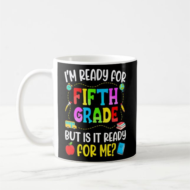 I'm Ready For 5th Grade Teacher Student First Day  Coffee Mug (Left)