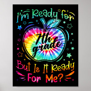 I'm Ready For 7th Seventh Grade Tie Dye Ck To Scho Poster