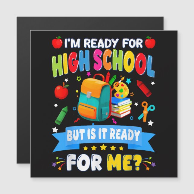 I'm Ready For High School But Is It Ready For Me (Front/Back)
