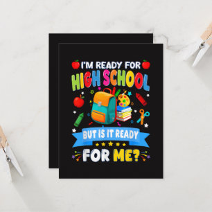 I'm Ready For High School But Is It Ready For Me Invitation