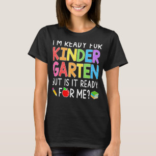 I'm Ready For Kindergarten Back To School Student T-Shirt
