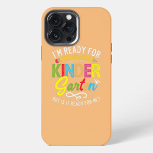 I'm Ready For Kindergarten First Day Of iPhone 13 Pro Max Case