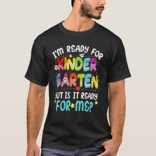I'm Ready For Kindergarten First Day Of School Tea T-Shirt