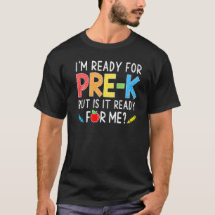 I'm Ready For Pre K Back To School Student Teache T-Shirt