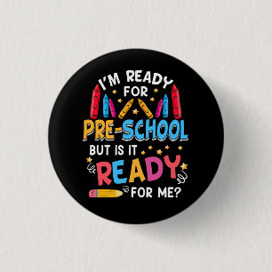 Im Ready For Pre-school 1st Day of Preschool Pre-K 3 Cm Round Badge