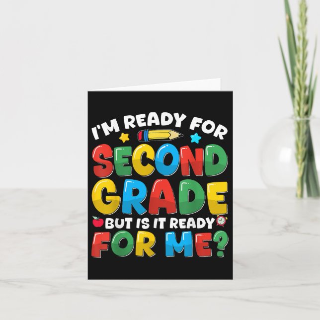 Im Ready For Second Grade Back To School Teachers  Card (Front)