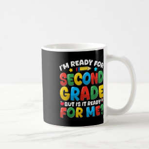Im Ready For Second Grade Back To School Teachers Coffee Mug