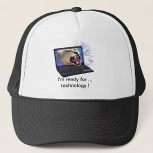 I'm ready for Technology Trucker Hat