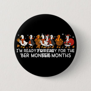 I'm Ready For The ber Months Fall Thanksgiving Chr 6 Cm Round Badge