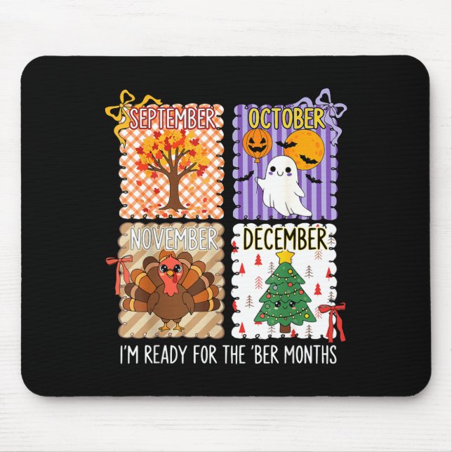 Im Ready For The Ber Months Halloween Thanksgiving Mouse Pad (Front)