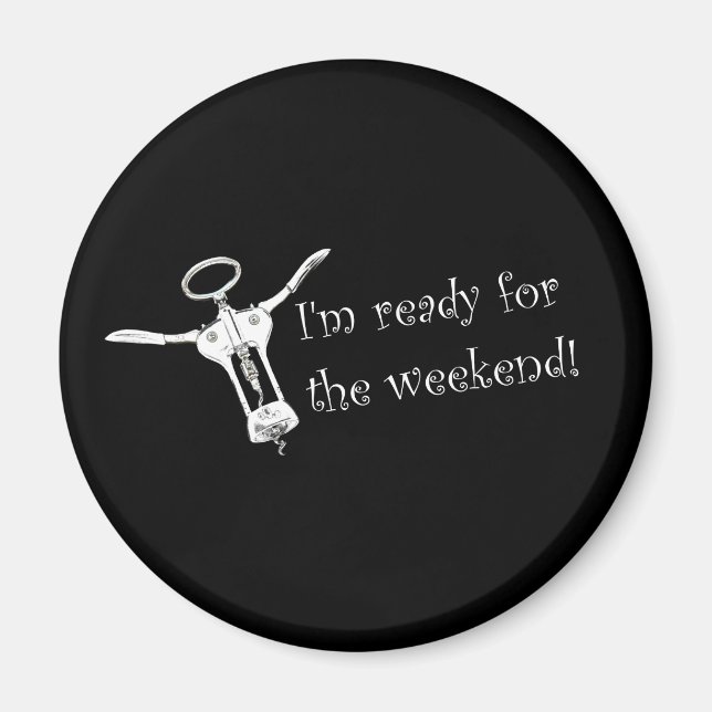 I'm ready for the weekend Magnet (Front)