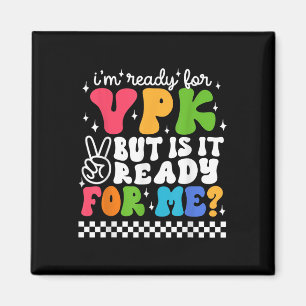 Im Ready For Vpk But Is It Ready For Me First Day Magnet