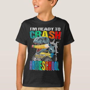 I'm Ready To Crash Homeschool Monster Truck  T-Shirt