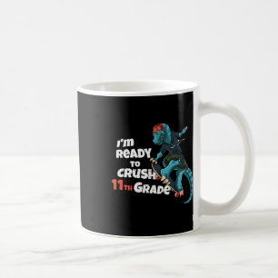 I'm Ready To Crush 11th Grade Dinosaur Skateboardi Coffee Mug