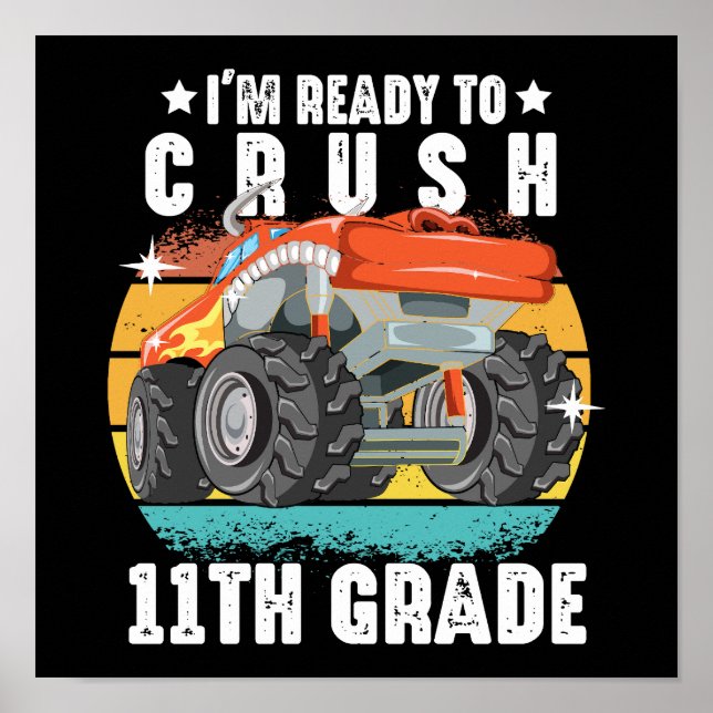 I'm Ready To Crush 11th Grade Funny Monster Truck Poster (Front)