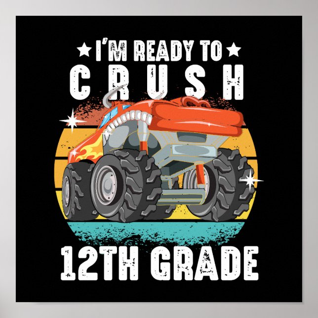 I'm Ready To Crush 12th Grade Funny Monster Truck Poster (Front)