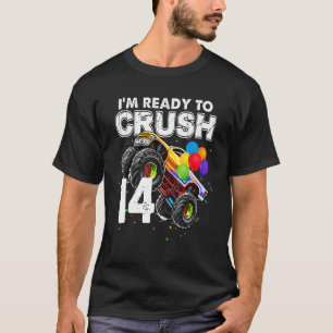 I'm Ready To Crush 14 Monster Truck 14th Birthday  T-Shirt