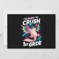 I'm Ready to Crush 1st Grade Axolotl Back School