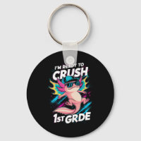 I'm Ready to Crush 1st Grade Axolotl Back School