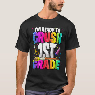 I'm Ready To Crush 1st Grade Back To School Kit Gi T-Shirt