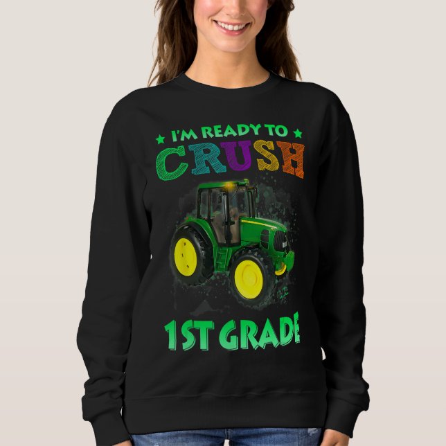 Im Ready To Crush 1st Grade Back To School Monster Sweatshirt (Front)