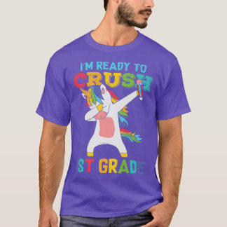 I'm Ready To Crush 1st Grade Back To School Unicor T-Shirt