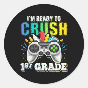 I'm Ready to Crush 1st Grade Back to School Video Classic Round Sticker