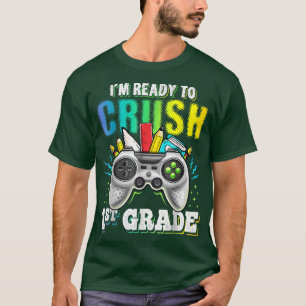 I'm Ready to Crush 1st Grade Back to School Video T-Shirt