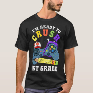 I'M Ready To Crush 1St Grade Back To School Video T-Shirt
