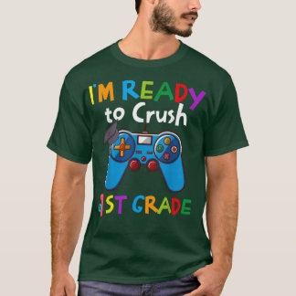 I'm Ready to Crush 1St Grade Back to School Video  T-Shirt