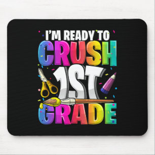 I'm Ready To Crush 1st Grade Ck To School Art Kit Mouse Pad