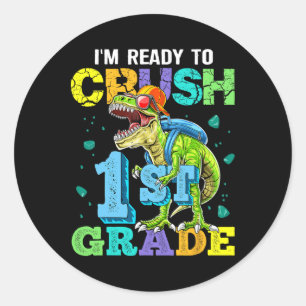 I'm Ready To Crush 1st Grade Dinosaur Byck To Scho Classic Round Sticker