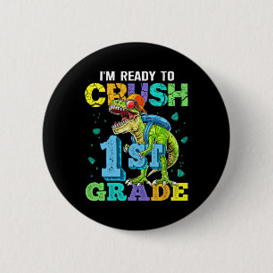 I'm Ready To Crush 1st Grade Dinosaur Ck To School 6 Cm Round Badge