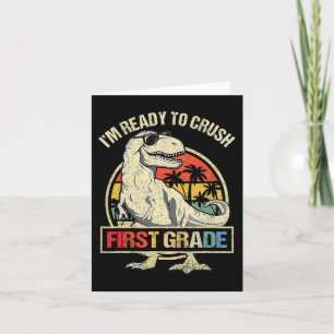 I'm Ready To Crush 1st Grade Dinosaur T Rex Back T Card