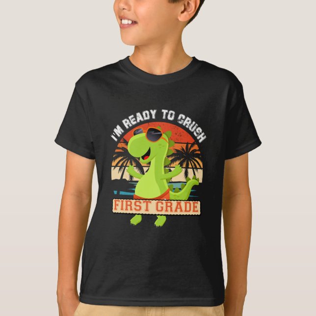 I'm Ready To Crush 1st Grade Dinosaur T Rex  T-Shirt (Front)