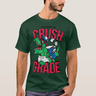 Im Ready to Crush 1st Grade Funny Back to School T T-Shirt