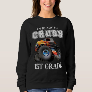 I'm Ready To Crush 1st Grade Monster Truck Boys Sweatshirt