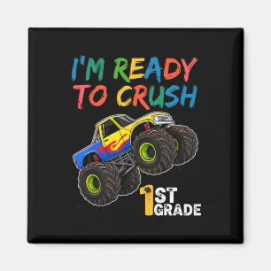 I'm Ready To Crush 1st Grade Monster Truck Ck To S Magnet