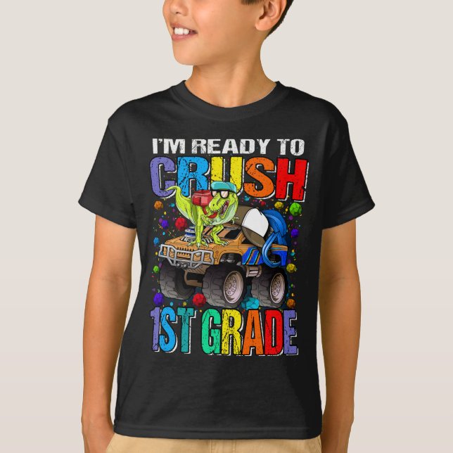 I'm Ready To Crush 1st Grade Monster Truck  T-Shirt (Front)