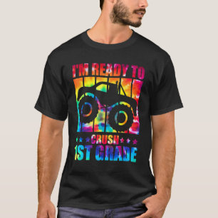 I'm Ready To Crush 1st Grade Monster Truck Tie Dye T-Shirt