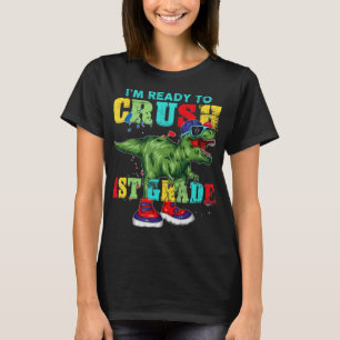 I'm Ready To Crush 1st Grade T Rex Dinosaur Back t T-Shirt