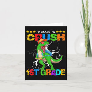 Im Ready To Crush 1st Grade T Rex Dinosaur Back To Card