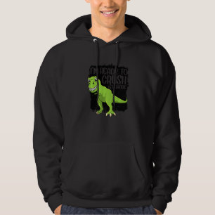I'm Ready To Crush 1st Grade Trex Dinosaur Monster Hoodie