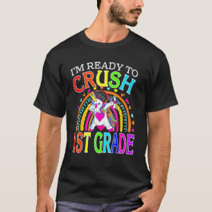 Im Ready To Crush 1st Grade Unicorn Back To School T-Shirt