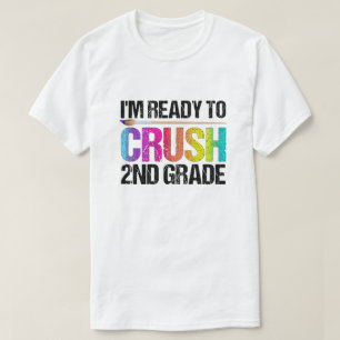 I'm Ready to Crush 2nd Grade Back to School Art Ki T-Shirt