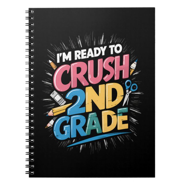 I'm Ready to Crush 2nd Grade Back to School Notebook (Front)