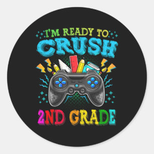 I'm Ready To Crush 2nd Grade Back To School Video  Classic Round Sticker