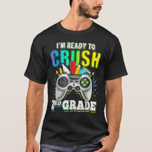 I'm Ready To Crush 2nd Grade Back To School Video T-Shirt
