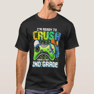 I'm Ready To Crush 2nd Grade Back To School Video  T-Shirt